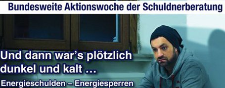 Aktionswoche &bdquo; Energieschulden und Energiesperren&ldquo; gestartet